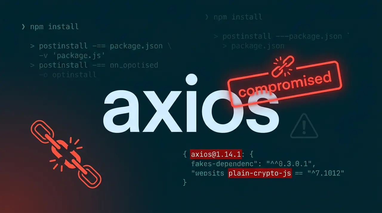 【サプライチェーン攻撃】2026年3月31日、npmパッケージ「axios」乗っ取り事件の全容と対策