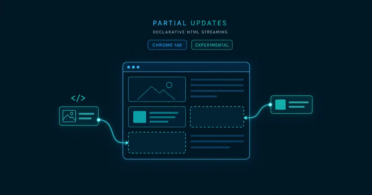 Chrome の Declarative Partial Updates - HTML 部分更新とアウトオブオーダー・ストリーミングがブラウザ標準になる(2026年6月時点)