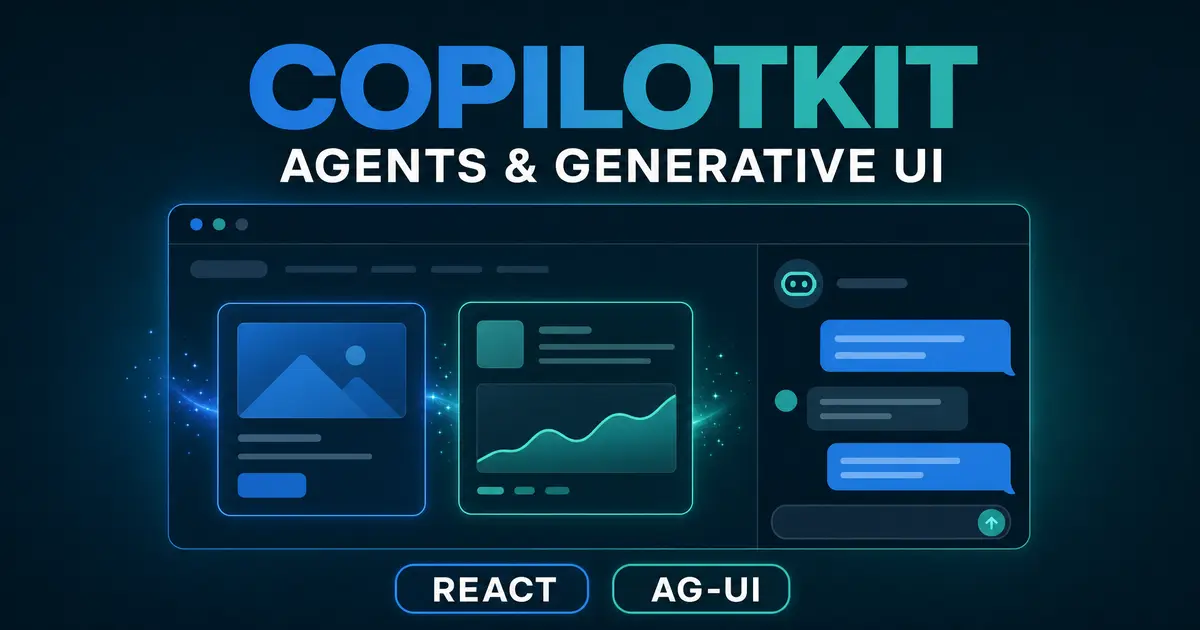 CopilotKit 入門 - AI エージェントと Generative UI を React に組み込むフロントエンド基盤