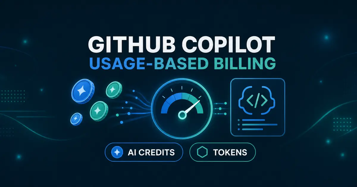 GitHub Copilot が従量課金（AI Credits）へ移行 - トークン課金の仕組みとコスト管理