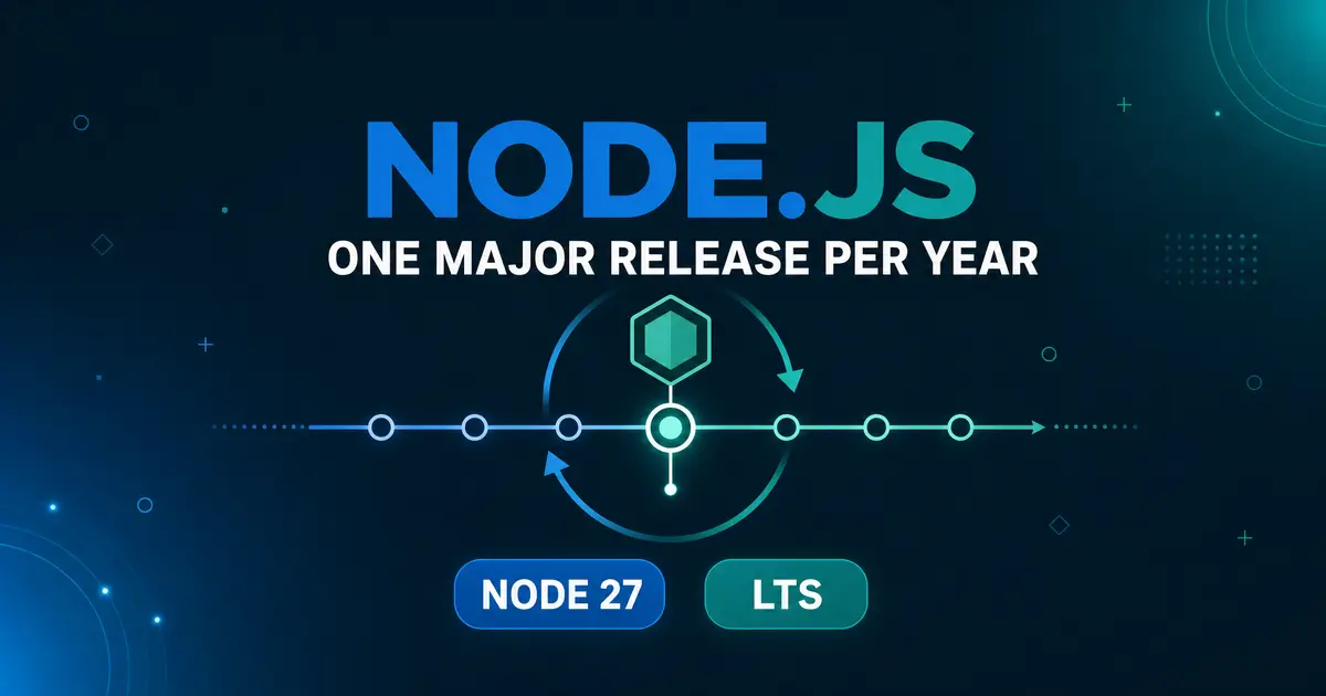 Node.jsが年1回のメジャーリリースへ - Node 27からの新スケジュールとLTSの考え方